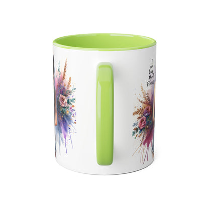 Floral Accent Mug, I Can Buy My Own Flowers Coffee Cup, Gift for Flower Lovers, Cute Floral Mug, Tea Cup for Women