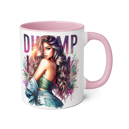 Dump Him Funny Accent Mug 11oz