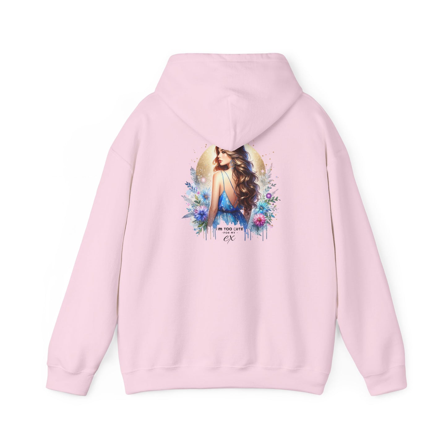 I'm Too Cute For My Ex Elegant Floral Art Hoodie - Perfect Comfort for Art Lovers, Cozy Streetwear, Symbol of Self-Expression, Gift for Friends, Stylish Layering