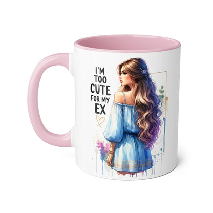 I'm Too Cute For My Ex Accent Mug, Fun Coffee Cup, Gift for Her, Sassy Mug, Relationship Humor, Unique Tea Mug, Personalized Drinkware