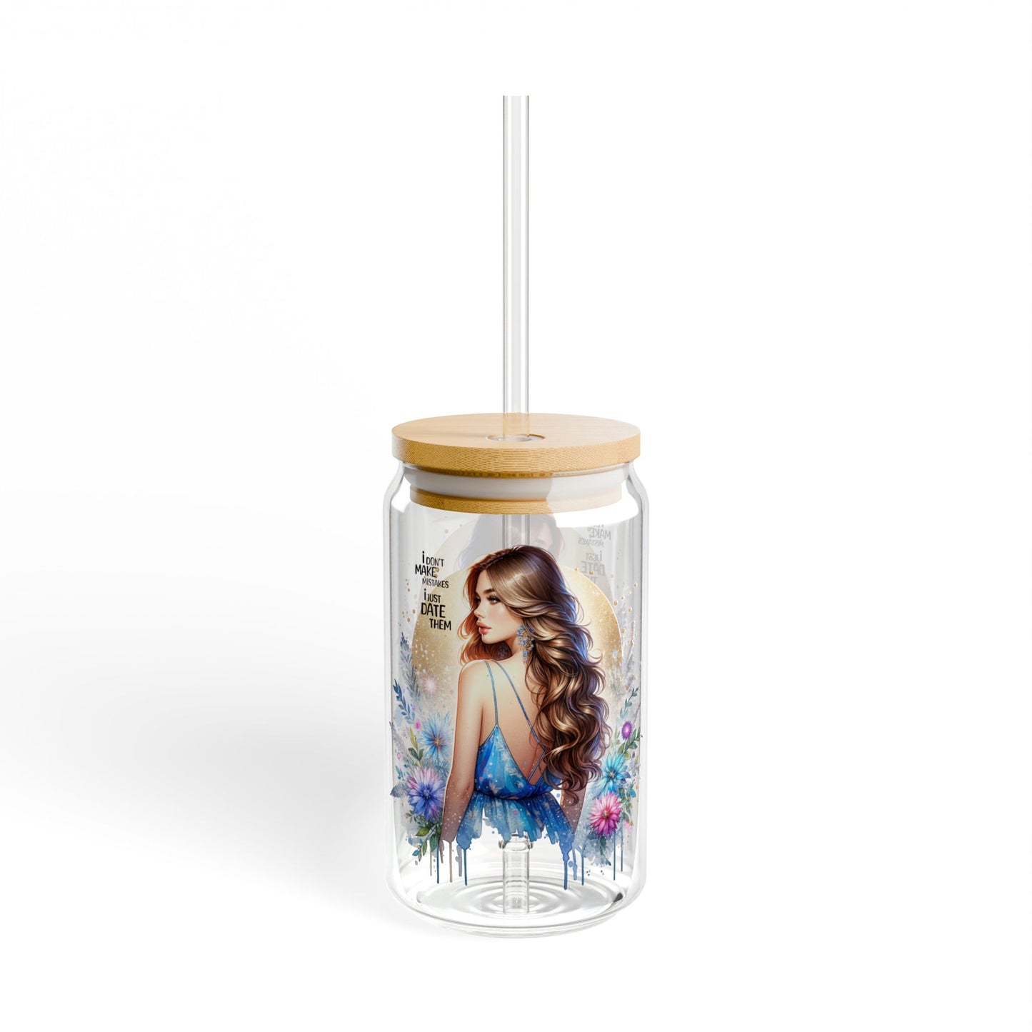 I Don't Make Mistakes, I Date Them Beautiful Floral Sipper Glass, 16oz | Stylish Drinkware for Any Occasion, Perfect Gift for Birthdays, Weddings, or Just Because