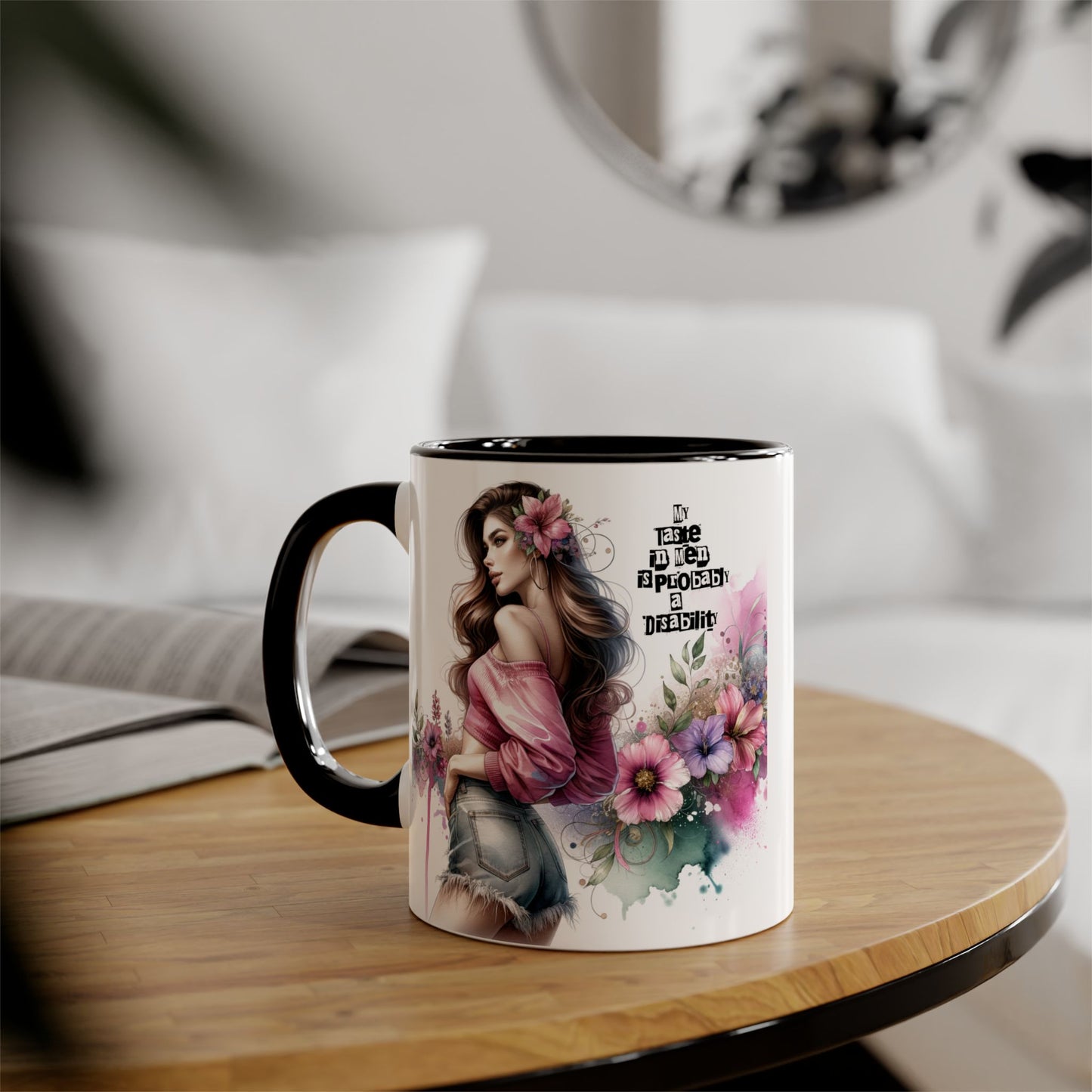 Funny Accent Mug - My Taste in Men is Probably a Disability Humor 11oz Cup