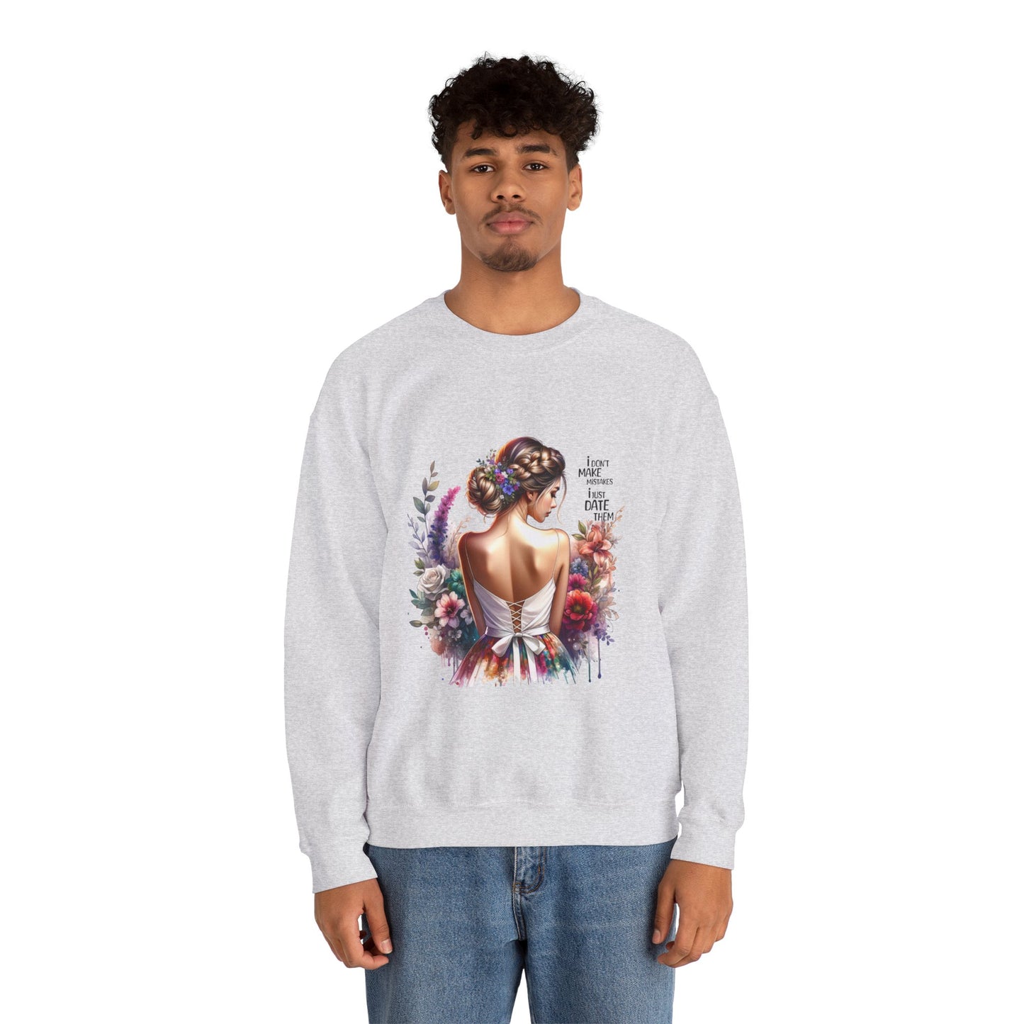 I Don`t  Make Mistakes, I Just Date Them Floral Art Sweatshirt, Unisex Pullover, Cozy Gift, Spring Fashion, Artwork Apparel, Perfect for Mother's Day