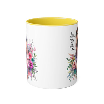I Was Married Before But I'm Better Now Floral Inspirational Accent Mug, 11oz Coffee Cup, Gift for Her, Motivational Drinkware, Home Decor, Birthday, Friendship