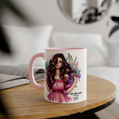 I'm Too Cute For My Ex Art Accent Mugs for Coffee Lovers, Gifts for Her, Unique Sipware, Birthday, Home Decor, Personalized Mug
