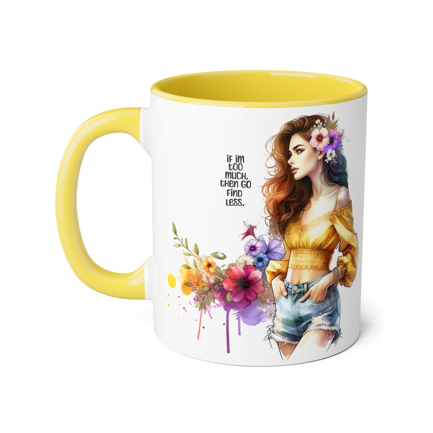 If I'm Too Much, Then Go Find Less Bohemian Accent Mugs, Inspirational Coffee Cup, Floral Art Mug, Unique Gift for Her, Cute Kitchen Decor, Perfect for Birthdays, Self-Care
