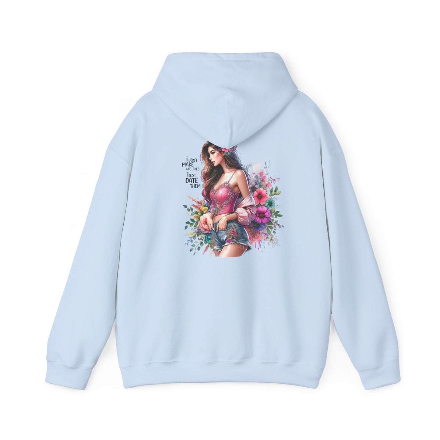 I Don`t  Make Mistakes, I Just Date Them Floral Bliss Unisex Hooded Sweatshirt - Cozy Gift, Bohemian Style, Comfortable Layer, Everyday Wear, Spring Fashion