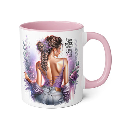 I Don't Make Mistakes, I Date Them Accent Mugs, 11oz