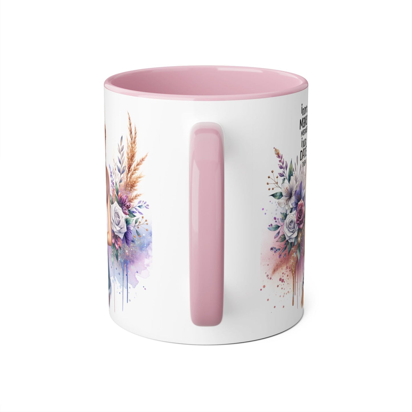 I Don't Make Mistakes, I Date Them Accent Mugs, 11oz