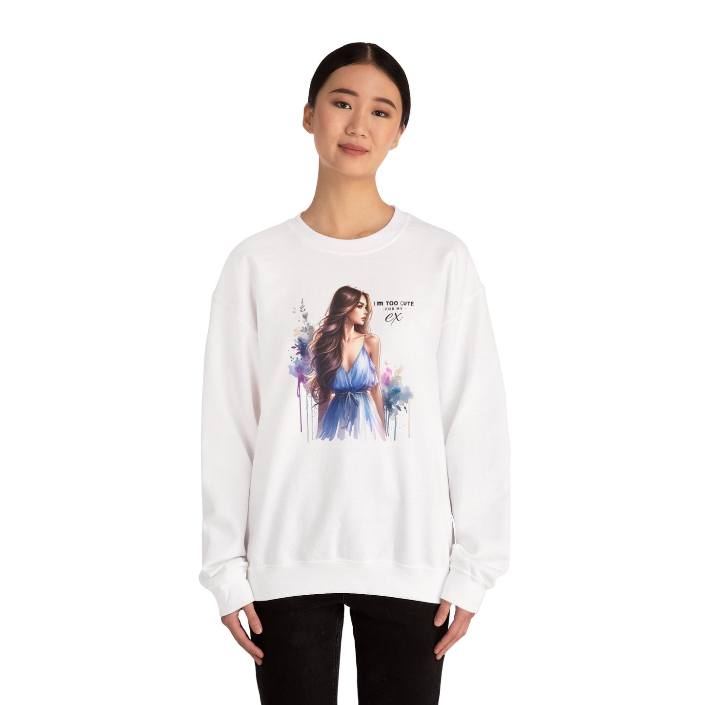 I'm Too Cute For My Ex Artistic Crewneck Sweatshirt - Feminine Fashion, Casual Wear, Cozy Gift, Unique Artwork, Everyday Comfort