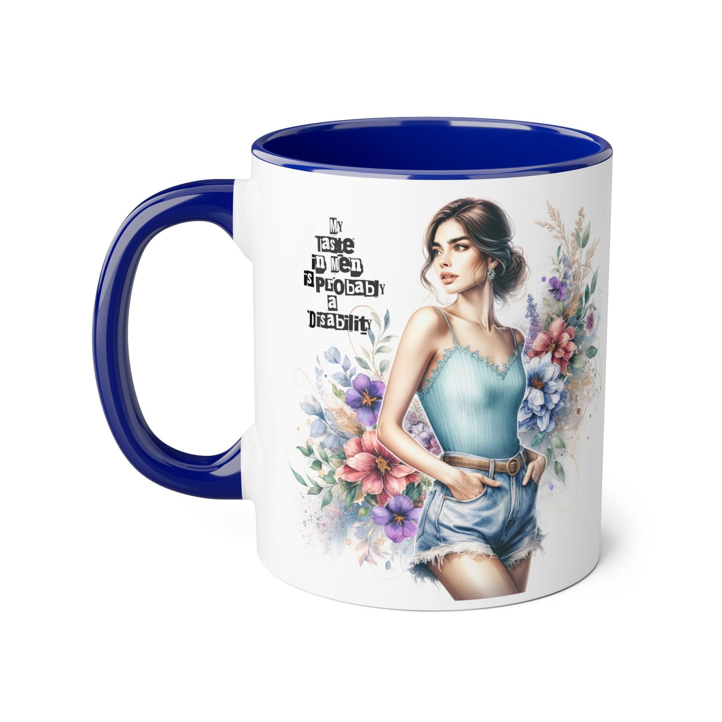 Funny Accent Mug - My Taste in Men is Probably a Disability Humor 11oz Cup