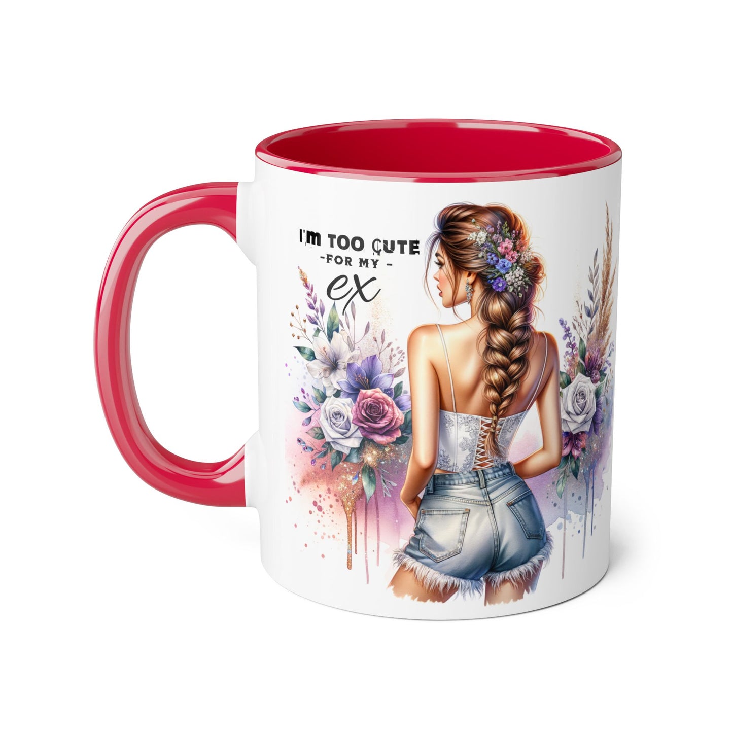 I'm Too Cute For My Ex Mug, Gift for Her, Coffee Lover Mug, Breakup Humor, Floral Accent Cup, Best Friend Gift, Inspirational Drinkware
