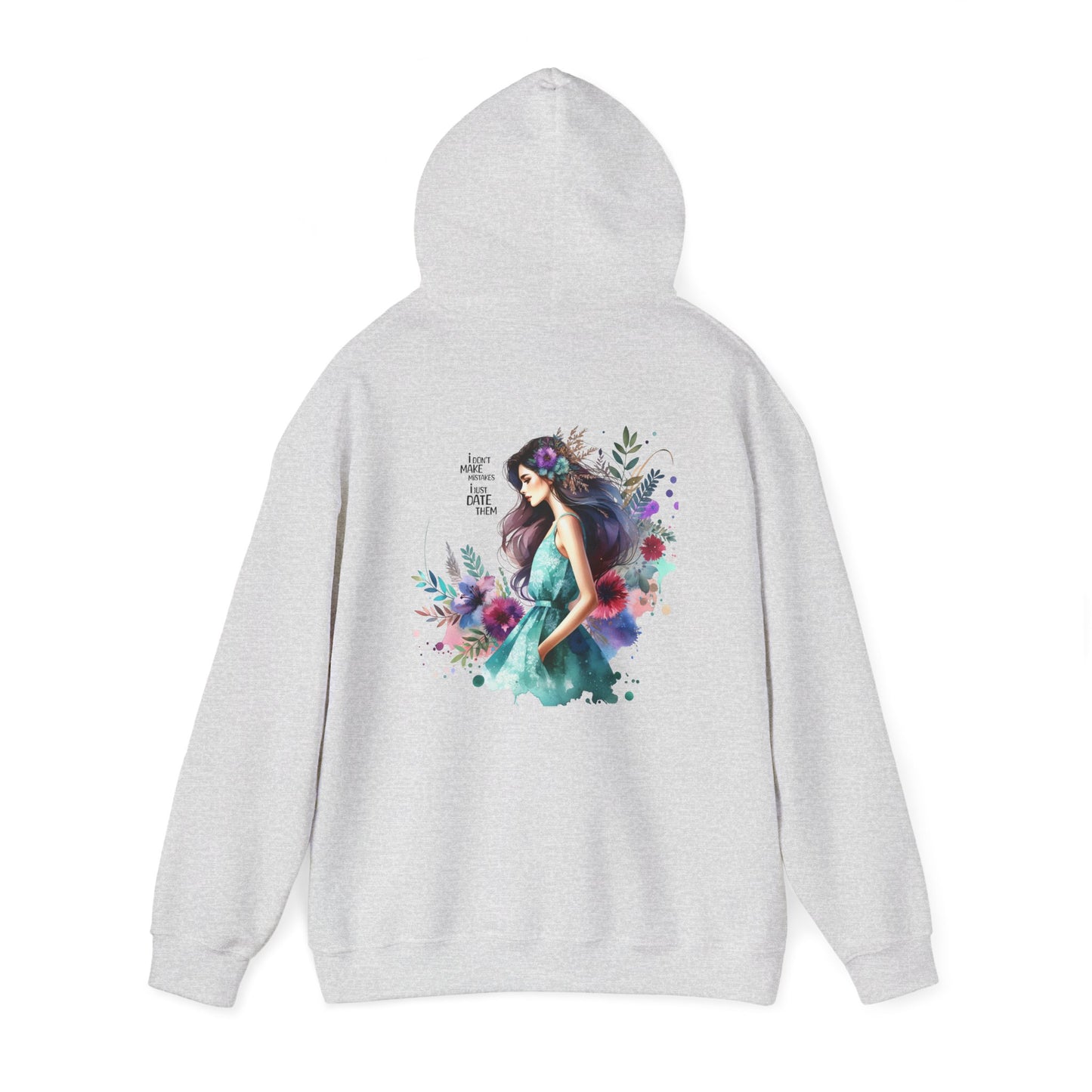 I Don`t  Make Mistakes, I Just Date Them Artistic Floral Hoodie - Women’s Fashion, Cozy Sweatshirt, Graphic Pullover, Gift for Her, Trendy Streetwear