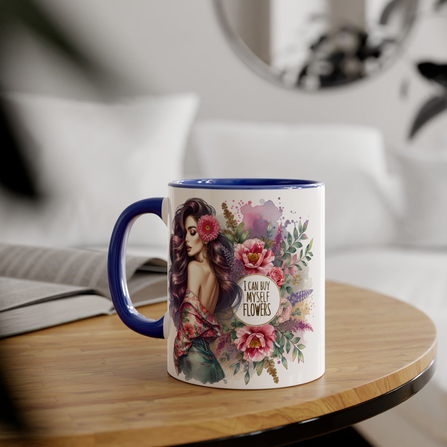 I Can Buy Myself Flowers Floral Inspiration Mug, Unique Gift for Her, Coffee Cup, Self-Care Item, Beautiful Floral Design