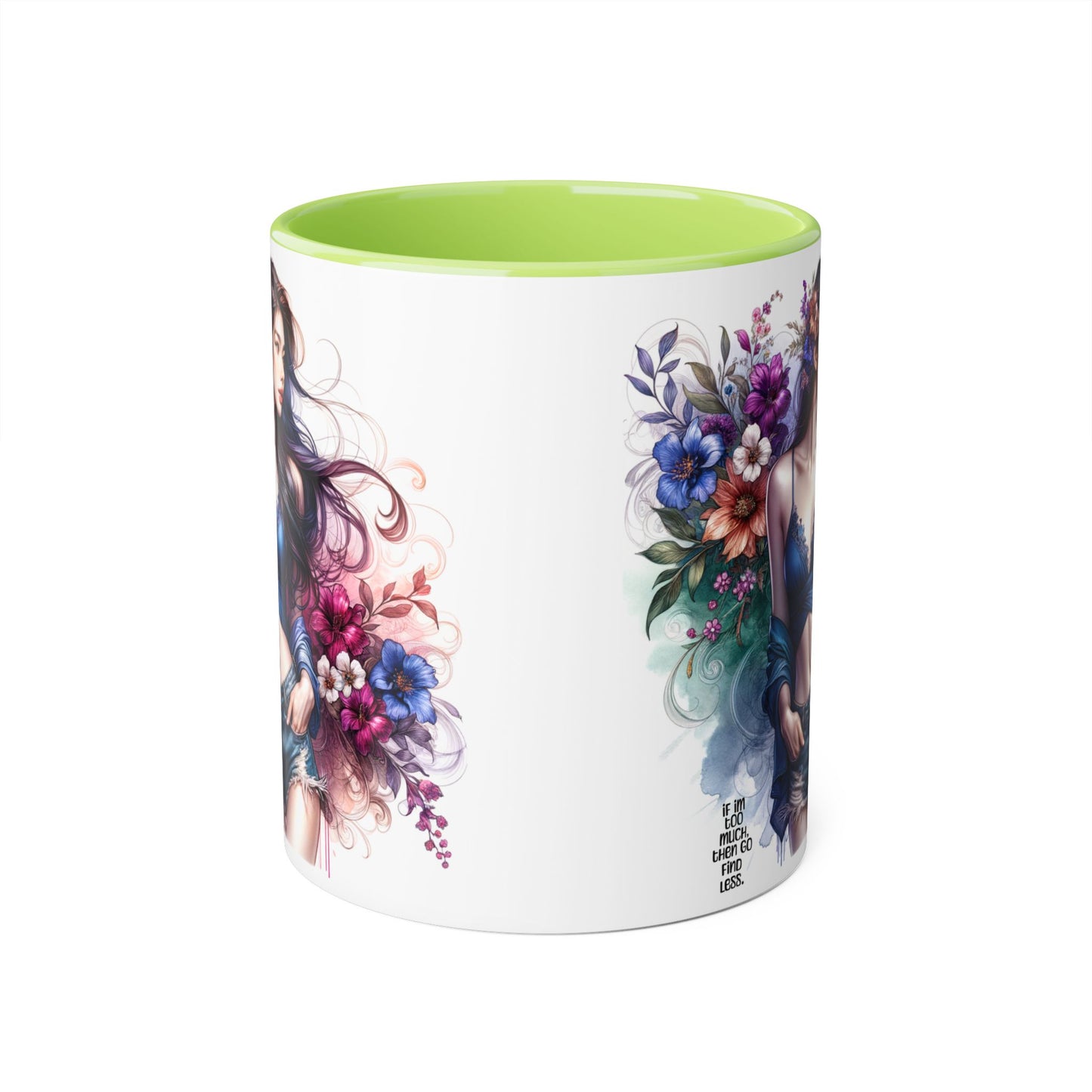 If I'm Too Much, Then Go Find Less Floral Art Accent Mugs, 11oz - Perfect Gift for Flower Lovers, Coffee Lovers, Home Decor, Birthday Gifts, Art Enthusiasts