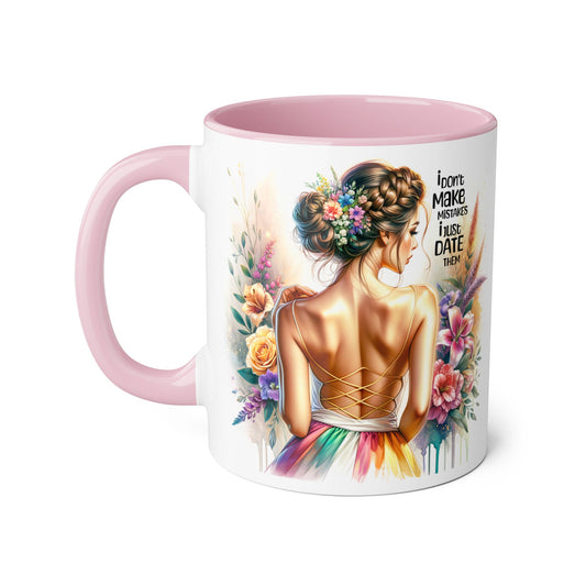 Funny Mug - I Don't Make Mistakes, I Date Them - Mug