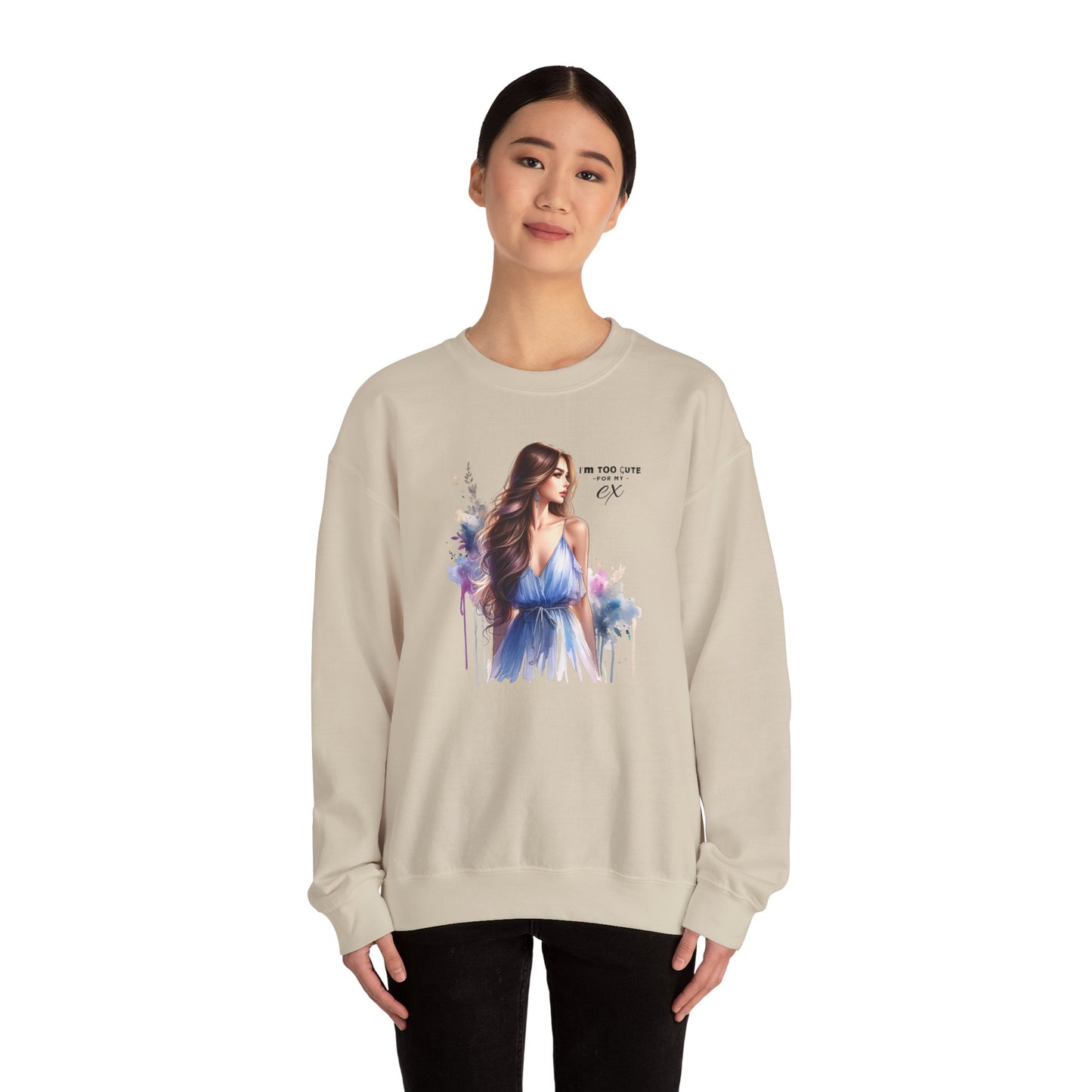 I'm Too Cute For My Ex Artistic Crewneck Sweatshirt - Feminine Fashion, Casual Wear, Cozy Gift, Unique Artwork, Everyday Comfort