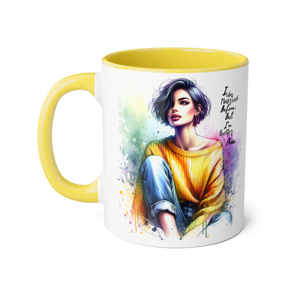 I Was Married Before But I'm Better Now Humoristic Inspirational Art Mug - Custom Accent Coffee Cup for Motivation, Gift for Friends, Positive Vibes, Home Decor, Unique Art