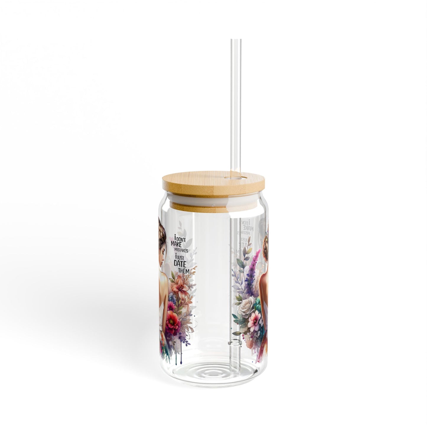 I Don't Make Mistakes, I Date Them Elegant Floral Sipper Glass - 16oz, Eco-Friendly Drinkware, Gift for Her, Party Essentials, Home Decor