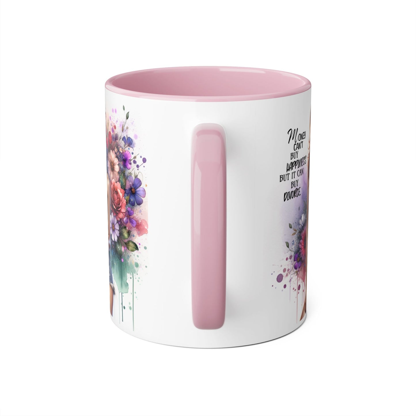 Money Can't Buy Happiness But It Can Buy Divorce Humoristic Floral Inspirational Accent Mug, Fun Coffee Cup for Mom, Unique Gift for Her, Coffee Lovers, Motivational Quotes Mug