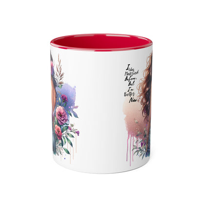 I Was Married Before But I'm Better Now Artistic Accent Mug, Inspirational Coffee Cup, Floral Design Gift, Empowering Mug for Women, Thoughtful Home Decor, Unique Tea Cup