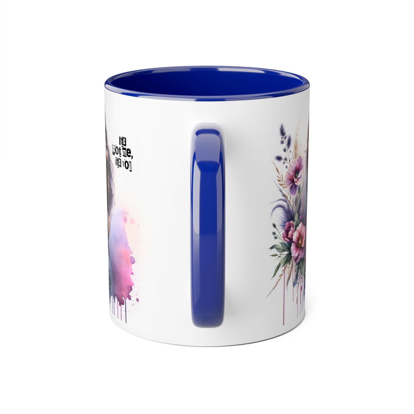It's Not Me, It's You Humoristic Floral Art Accent Mug