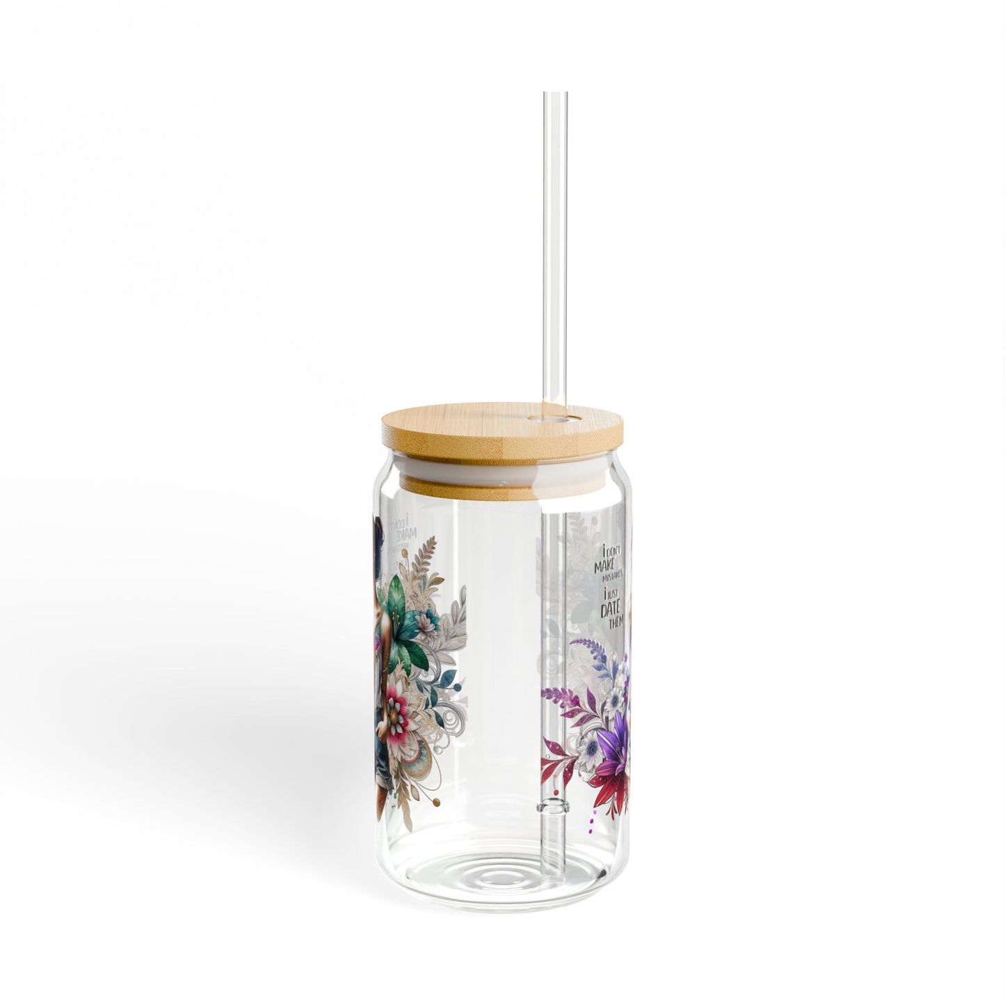 I Don't Make Mistakes, I Date Them Boho Chic Sipper Glass, 16oz - Eco-friendly Water Glass, Floral Drinkware, Unique Summer Party Cup, Gift for Her, Home Decor