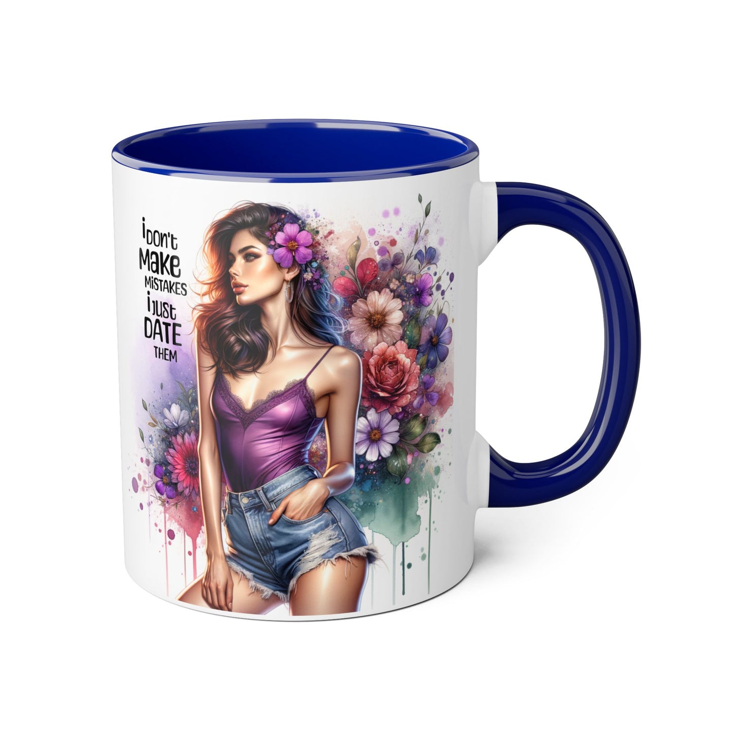 Funny Accent Mug - I Don't Make Mistakes, I Date Them