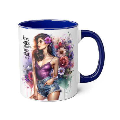 Funny Accent Mug - I Don't Make Mistakes, I Date Them