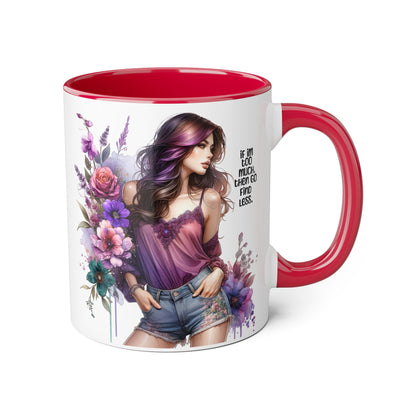 If I'm Too Much, Then Go Find Less Bohemian Floral Accent Mug, Inspirational Coffee Cup, Unique Gift for Her, Art Lover's Mug, Perfect for Birthdays and Celebrations