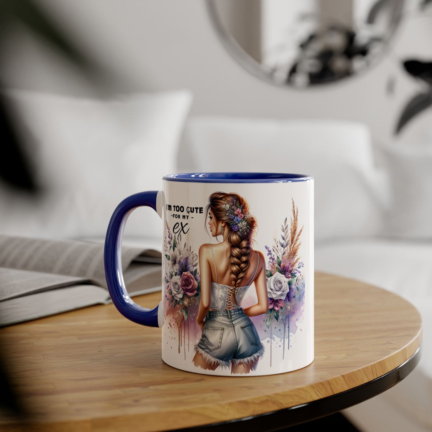 I'm Too Cute For My Ex Mug, Gift for Her, Coffee Lover Mug, Breakup Humor, Floral Accent Cup, Best Friend Gift, Inspirational Drinkware
