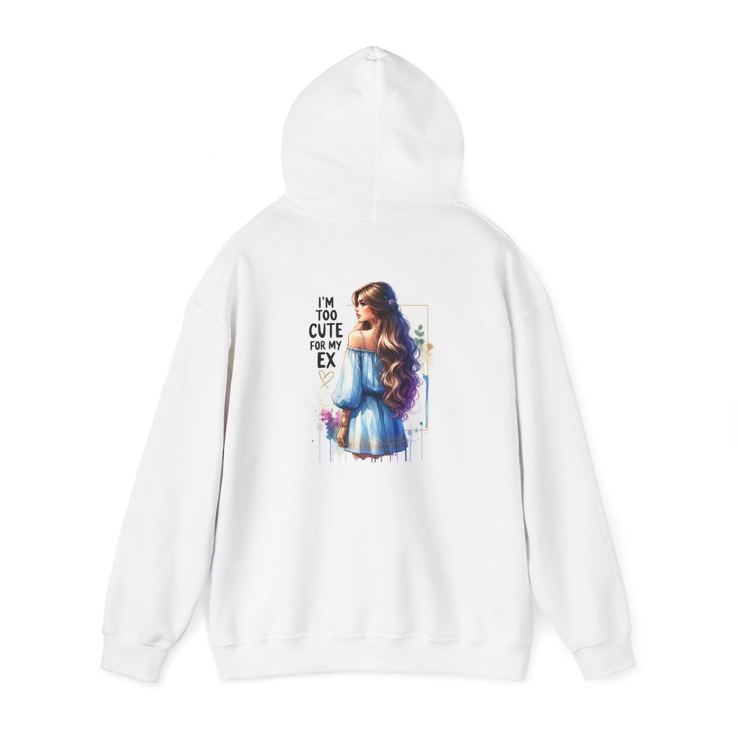 I'm Too Cute For My Ex Hooded Sweatshirt, Funny Sweatshirt, Unisex Hoodie, Gift for Her, Casual Streetwear