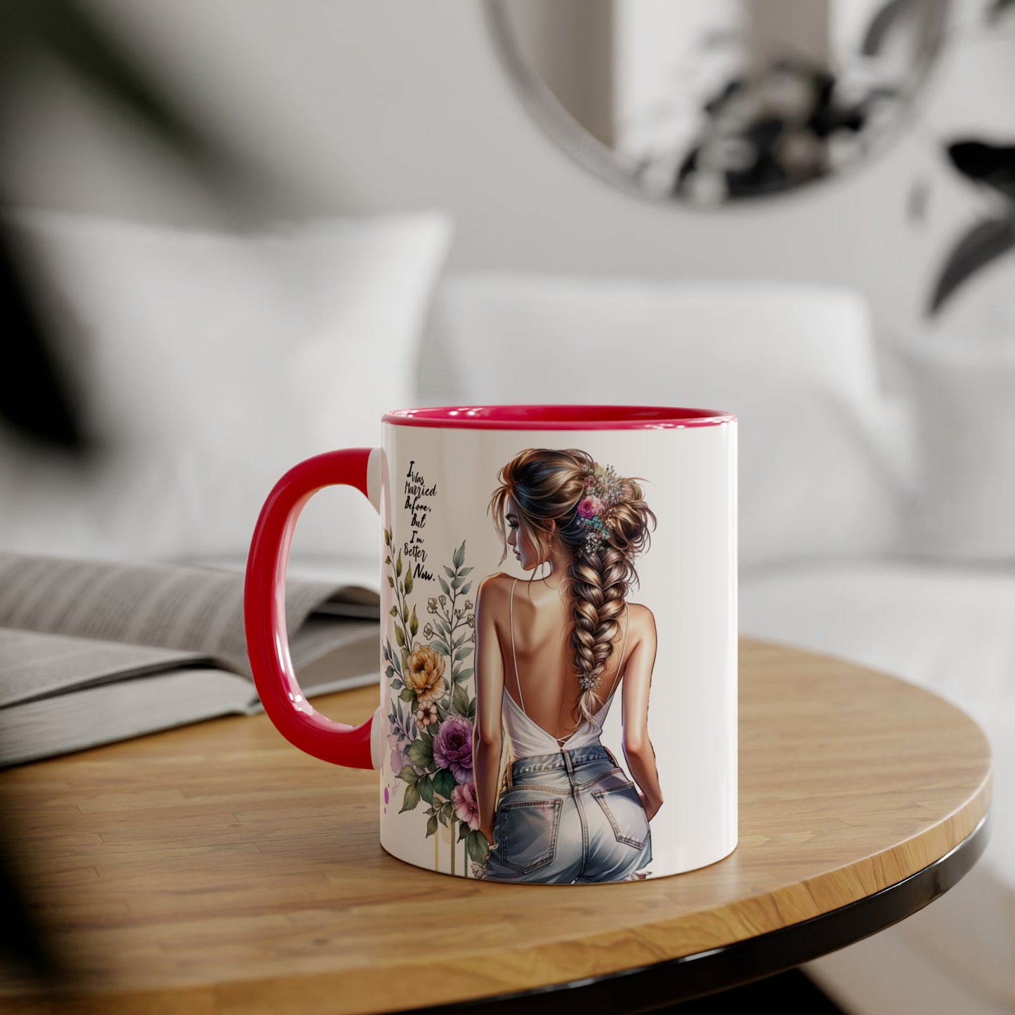 I Was Married Before But I'm Better Now Elegant Floral Accent Mug, Perfect Gift for Tea Lovers, Inspirational Coffee Cup for Her, Unique Home Decor, Sister's Birthday Gift
