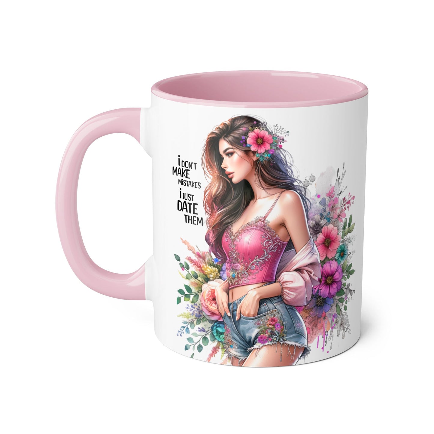 I Don't Make Mistakes, I Date Them Floral Accent Mug, Coffee Lover Gift, Tea Time Delight, Beautiful Floral Cup, Unique Gift for Her, Coffee Mug with Woman Design
