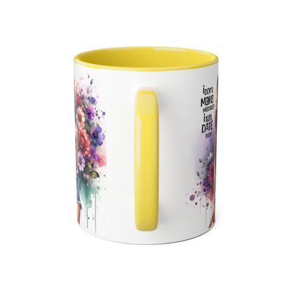 Funny Accent Mug - I Don't Make Mistakes, I Date Them