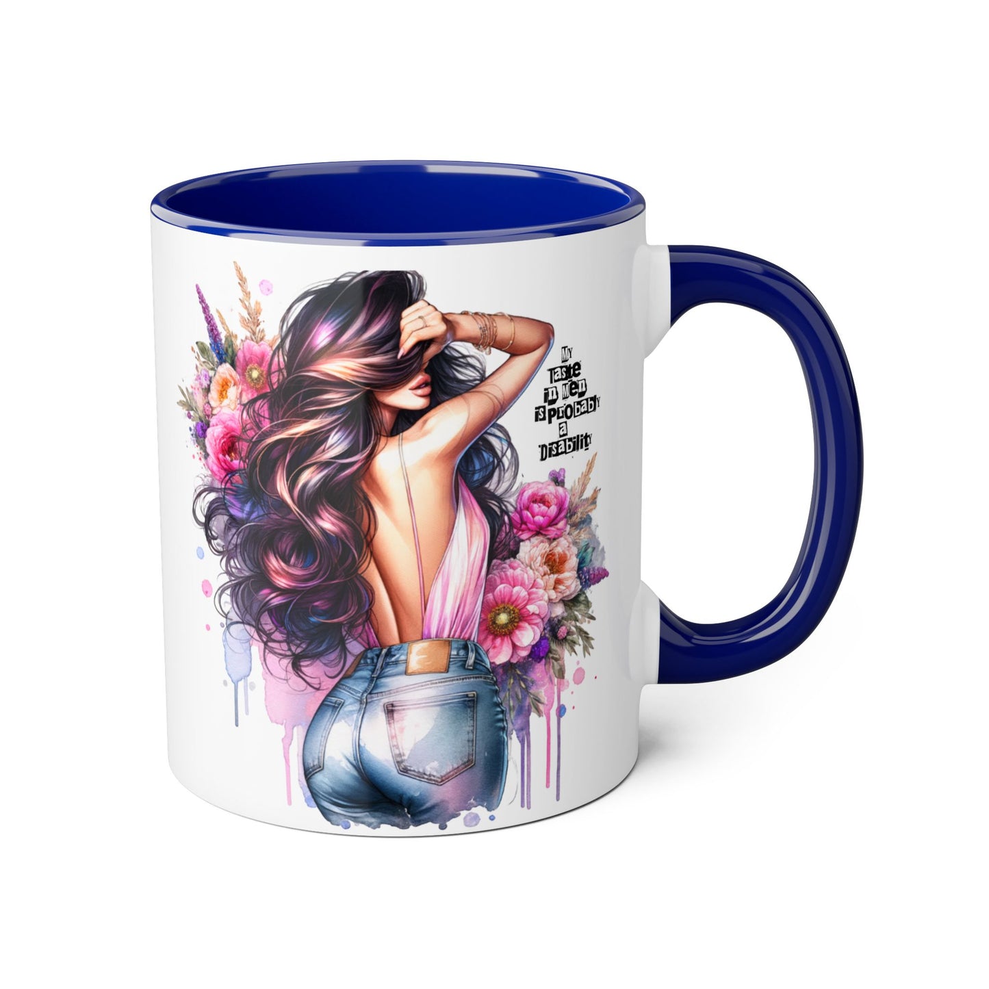 Funny Accent Mug - My Taste in Men is Probably a Disability Humor 11oz Cup