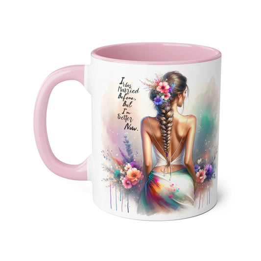 I Was Married Before But I'm Better Now Humoristic Inspirational Floral Accent Mug, Motivational Gift, Self-Love Coffee Cup, Unique Tea Mug, Art Print Drinkware