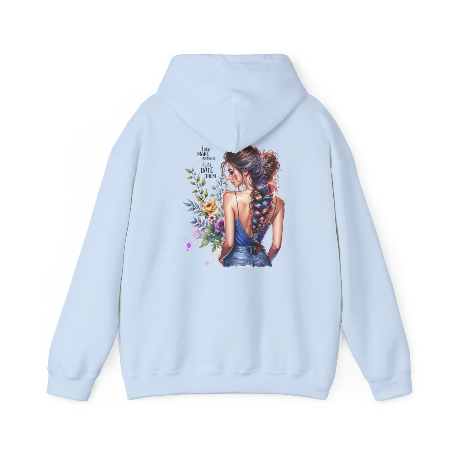 I Don`t  Make Mistakes, I Just Date Them Charming Floral Art Sweatshirt for Nature Lovers, Cozy Unisex Hoodie, Gift for Her, Casual Wear, Spring Style