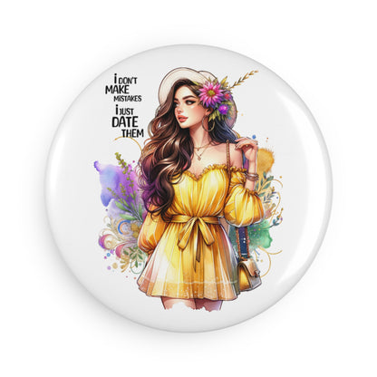Cute Illustrated Button Magnet - "I Don't Make Mistakes, I Just Date Them" - Fun Home Decor, Gift Idea, Funny Magnet, 1 & 10 Pcs