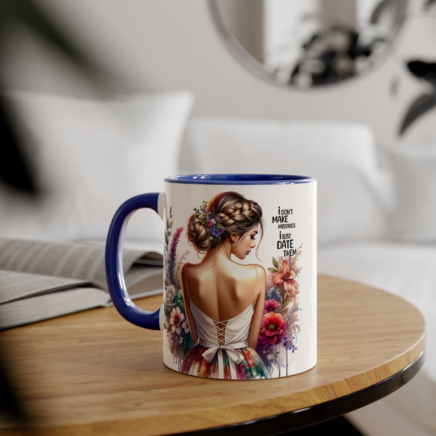 I Don't Make Mistakes, I Date Them Whimsical Floral Accent Mug | Gift for Her | Funny Quote Coffee Cup | Home Decor | Birthday Gift | Self-Care