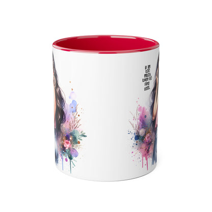 If I'm Too Much, Then Go Find Less Chic Inspirational Accent Mug, Coffee Gift, Unique Art Mug, Motivational Mug, Modern Home Decor, Floral Design Mug