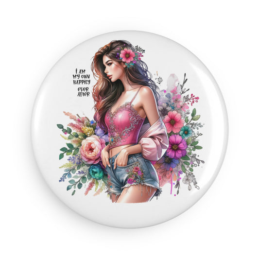 Inspirational Floral Button Magnet - 'I Am My Own Happily Ever After '