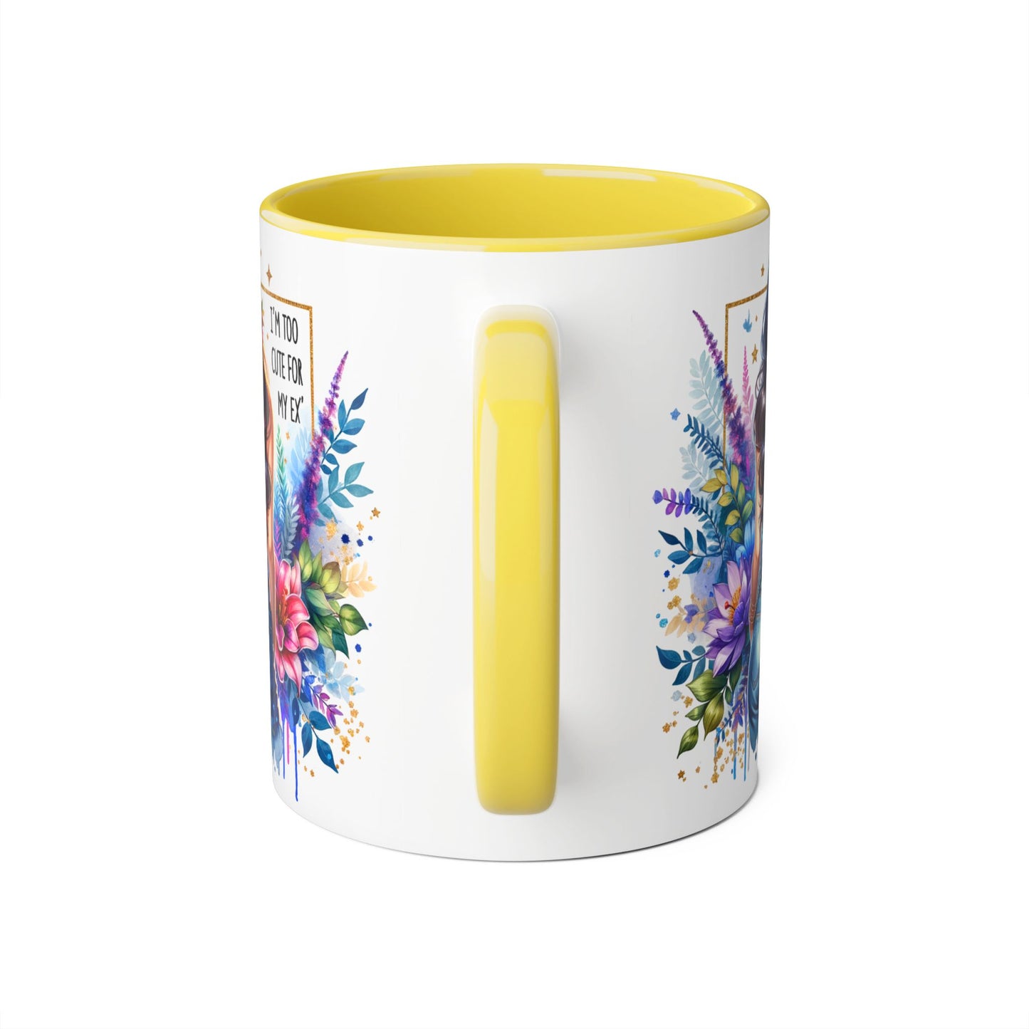 I'm Too Cute For My Ex Floral Accent Mug, Inspirational Quote Coffee Cup, Perfect Gift for Her, Home Decor, Mother's Day Gift, Everyday Use