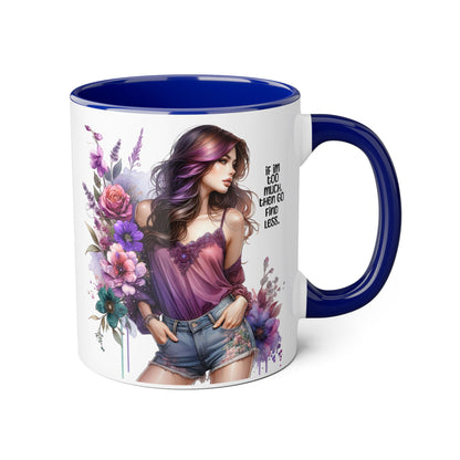 If I'm Too Much, Then Go Find Less Bohemian Floral Accent Mug, Inspirational Coffee Cup, Unique Gift for Her, Art Lover's Mug, Perfect for Birthdays and Celebrations