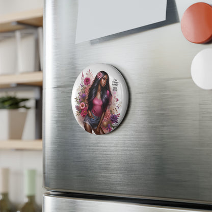 Floral Inspirational Button Magnet - "I Am My Own Happily Ever After "