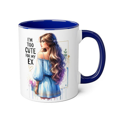 I'm Too Cute For My Ex Accent Mug, Fun Coffee Cup, Gift for Her, Sassy Mug, Relationship Humor, Unique Tea Mug, Personalized Drinkware