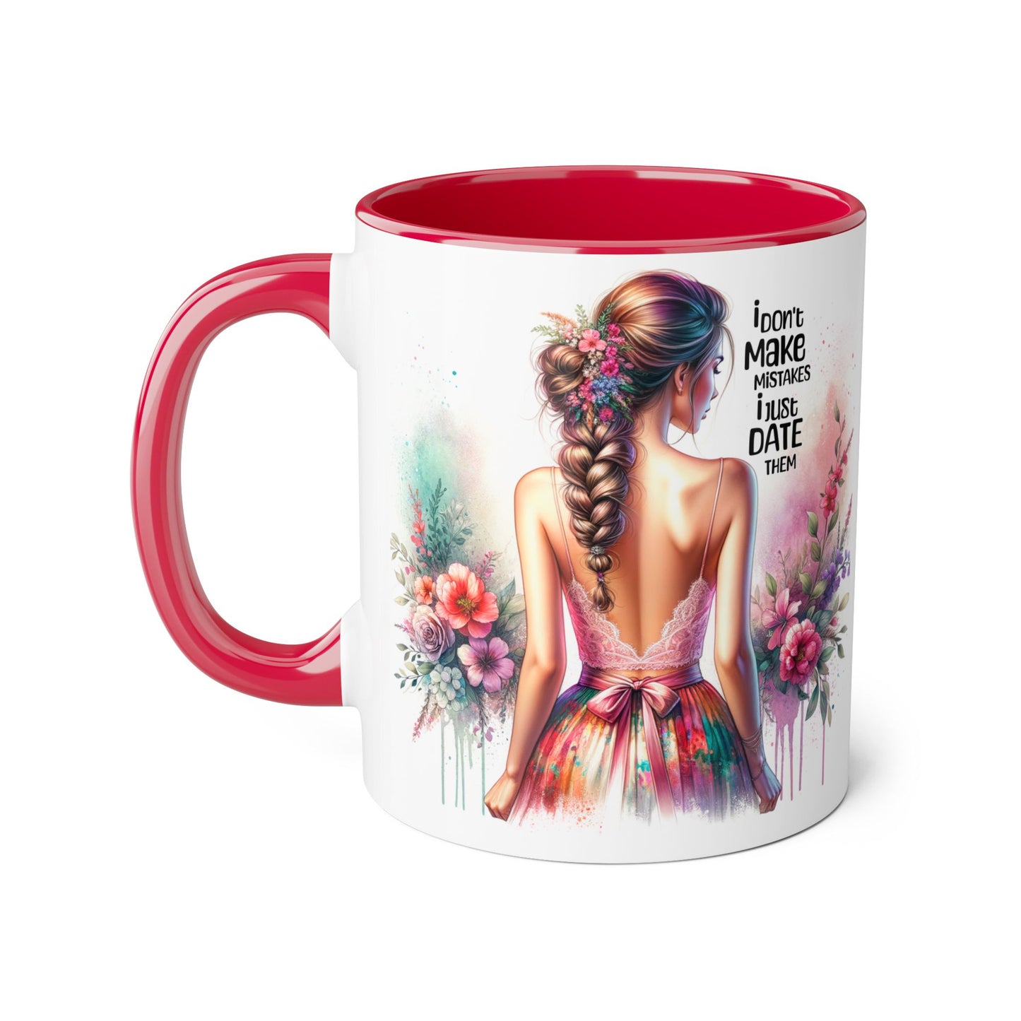 I Don't Make Mistakes, I Date Them Beautifully Designed Accent Mugs for Coffee Lovers - Unique Gift Idea, Home Decor, Office Ideas, Birthday Present, Floral Art