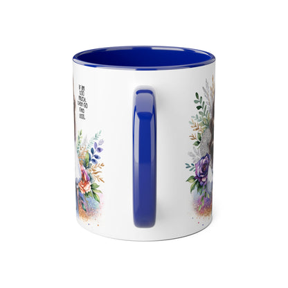If I'm Too Much, Then Go Find Less Beautiful Floral Accent Mug, Inspirational Gift for Her, Unique Coffee Cup, Perfect for Birthdays, Self-Care and Encouragement