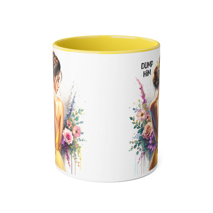 Dump Him Funny Accent Mug 11oz