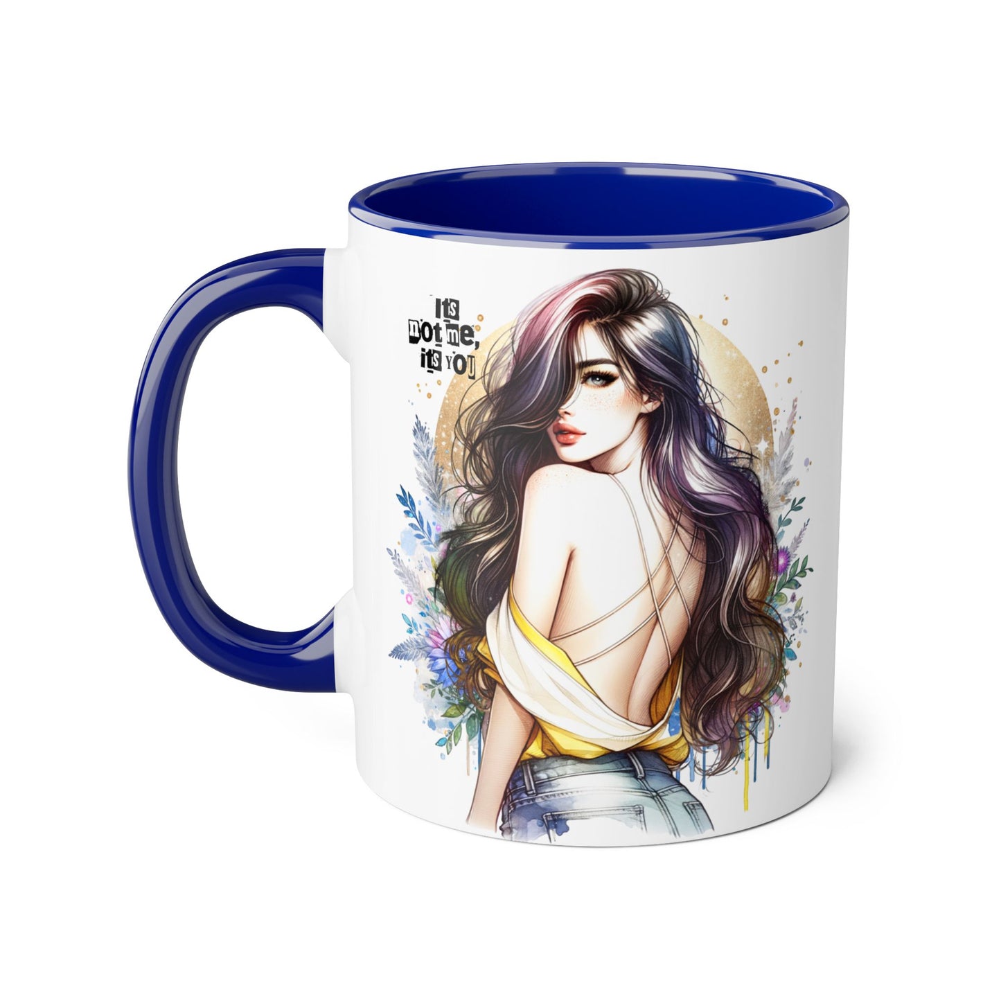 It's Not Me, It's You Humoristic Artistic Accent Mug for Coffee Lovers, Floral Design Mug, Unique Gift for Her, Inspirational Mug, Kitchen Decor, Birthday Present